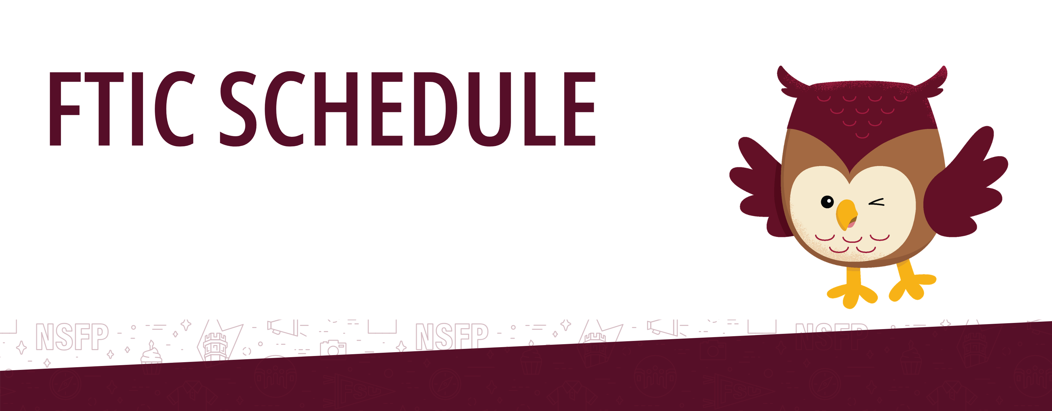 ""FTIC SCHEDULE" banner featuring a maroon title, a friendly cartoon owl mascot winking, and a maroon footer with campus-themed icons."