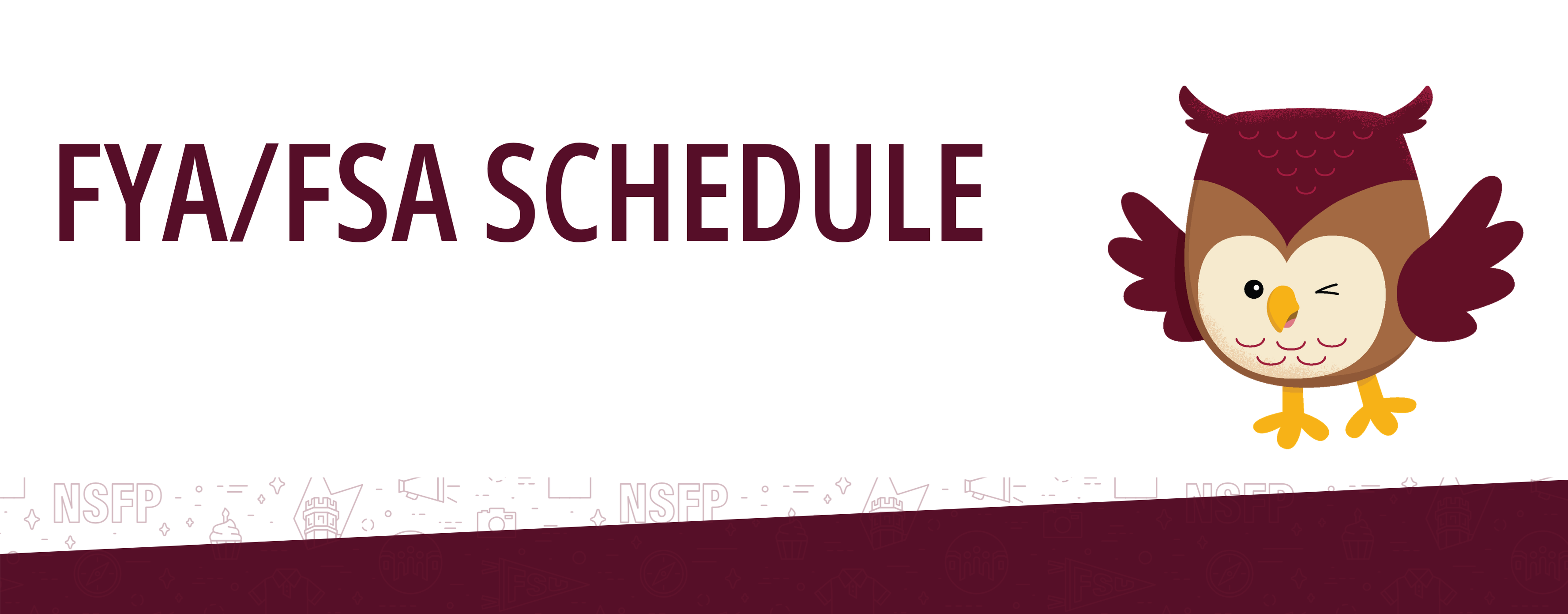 ""FYA/FSA SCHEDULE" banner featuring a maroon title, a friendly cartoon owl mascot winking, and a maroon footer with campus-themed icons."